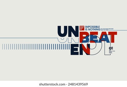 Unbeaten, break limits, modern and stylish typography slogan. Colorful abstract design vector illustration for print tee shirt, banner, apparels, background, typography, poster and more.