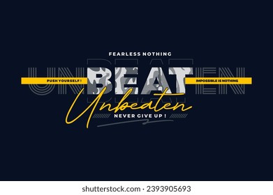 unbeaten modern typography slogan.Vector illustration for print tee shirt quote, apparels, poster and more.