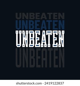 Unbeaten stylish slogan typography tee shirt design.Motivation and inspirational quote.Clothing,t shirt,apparel and other uses Vector print, typography, poster.