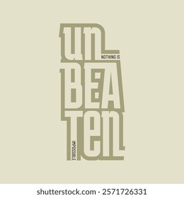 Unbeaten,Vintage typography design in vector illustration.Motivation and inspirational quote.Clothing,t shirt,apparel and other uses.Vector print, typography, poster.