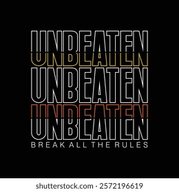 Unbeaten,Vintage typography design in vector illustration.Motivation and inspirational quote.Clothing,t shirt,apparel and other uses.Vector print, typography, poster.