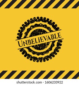 Unbelievable black grunge emblem, yellow warning sign. Vector Illustration. Detailed.