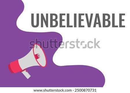 unbelievable button, banner, label, template for website. unbelievable text with colorful megaphone icon
