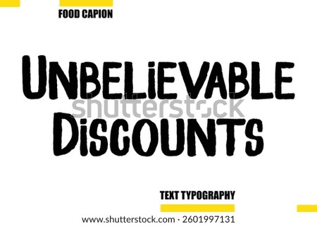 Unbelievable Discounts Vector  Typography Text Illustration For Special Offer Banner
