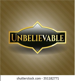 Unbelievable gold shiny badge