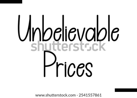 Unbelievable prices Stylish Typography Text On White Background