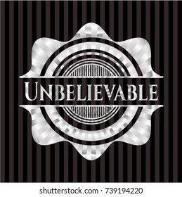 Unbelievable silver emblem