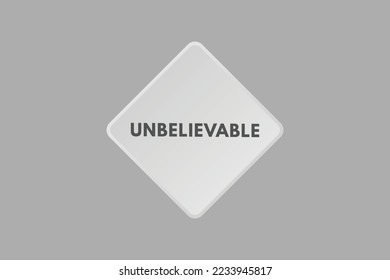 unbelievable text Button. unbelievable Sign Icon Label Sticker Web Buttons
