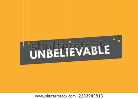unbelievable text Button. unbelievable Sign Icon Label Sticker Web Buttons

