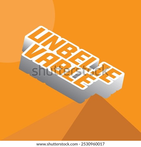 unbelievable word mark 3d style