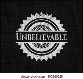 Unbelievable written with chalkboard texture