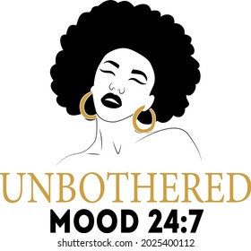 Unbothered lettering. Interesting and cool inscription. Afrowoman illustration vector	