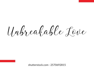 Unbreakable Love Family. Vector typography text