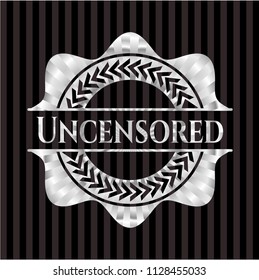 Uncensored silver badge