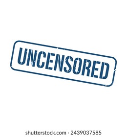 Uncensored Stamp, Uncensored Grunge Square Sign