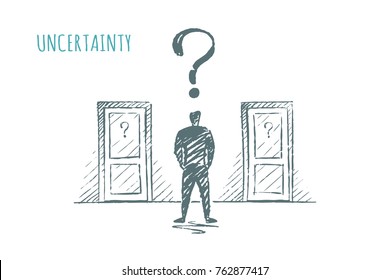 Uncertainty, art. A man stands opposite two doors. Above the head is a question mark. Vector illustration, business concept, hand drawn sketch.