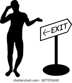 The uncertainty, the confusion. A black silhouette of a man stands in bewilderment in front of an incomprehensible exit sign. vector illustration of inconsistency on white background isolated.