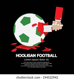 The Uncivil Soccer or Football Fan Concept