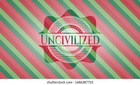 Uncivilized christmas colors style badge. Vector Illustration. Detailed.