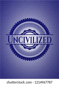 Uncivilized emblem with jean high quality background