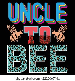 Uncle to bee t shirt design
