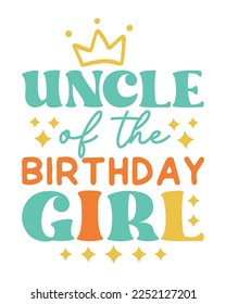 Uncle of the Birthday Girl quote retro typography on white background