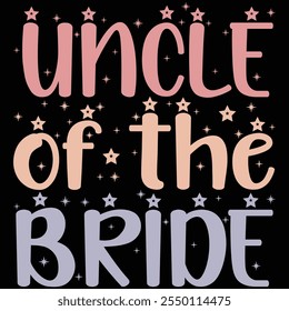 Uncle Of The Bride T-shirt Design, T-shirt Design, Bride , Bride Shirt, Retro, Funny, Marriage, Bride Gift, Wedding, Engagement, T-shirt