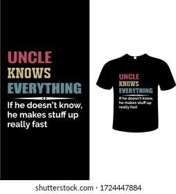 Uncle Knows Everthing if he does not know Tshirt