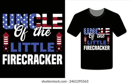 uncle of the little firecracker, 4th of July t-shirt design vector illustration