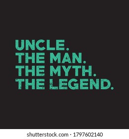 Uncle the man the myth the legend.