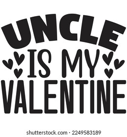 uncle is my valentine t shirt design