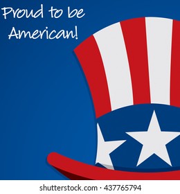 Uncle Sam hat proud to be American card in vector format.