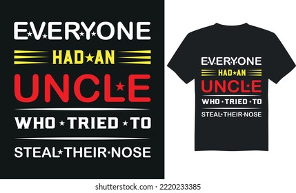 Uncle typography t-shirt design,vector typography print ready ,uncle color t-shirt design.