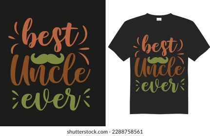 Uncle typography t-shirt design,vector typography print ready ,uncle color t-shirt design.