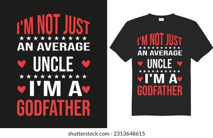 Uncle typography t-shirt design,vector typography print ready ,uncle color t-shirt design.