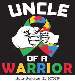 Uncle Of A Warrior Autism, Autism Graphic Tshirt Design