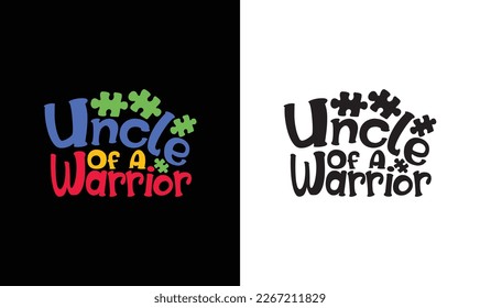 Uncle Of A Warrior Autism Quote T shirt design, typography