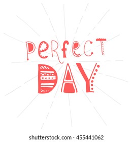 Uncommon Ethnic Vector Hand Drawn Lettering  With Geometric And Aztec Decor Elements. Trendy Calligraphy For Banners, Labels, Signs, Prints, Posters, Web. Perfect Day