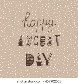 Uncommon Ethnic Vector Hand Drawn Lettering  With Geometric And Aztec Decor Elements. Trendy Calligraphy For Banners, Labels, Signs, Prints, Happy August Day