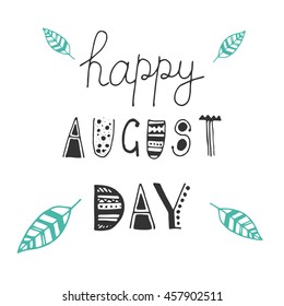Uncommon Ethnic Vector Hand Drawn Lettering  With Geometric And Aztec Decor Elements. Trendy Calligraphy For Banners, Labels, Signs, Prints, Happy August Day