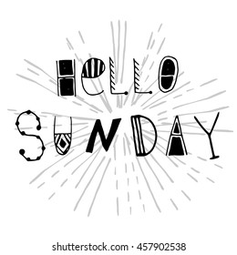 Uncommon Ethnic Vector Hand Drawn Lettering  With Geometric And Aztec Decor Elements. Trendy Calligraphy For Banners, Labels, Signs, Prints, Posters, Web. Hello Sunday