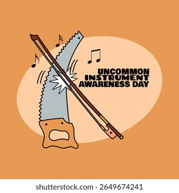 Uncommon Instrument Awareness Day to celebrate on July 31st. Illustration of a saw being played with a violin bow to produce music with musical notes on a bright brown background.