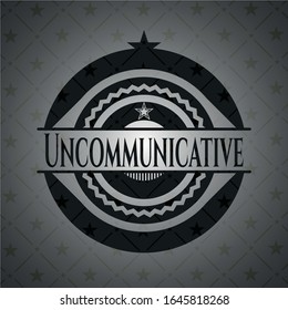 Uncommunicative retro style black emblem. Vector Illustration. Detailed.