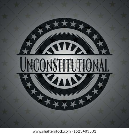Unconstitutional dark badge. Vector Illustration. Detailed.