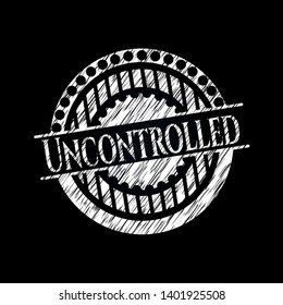 Uncontrolled with chalkboard texture. Vector Illustration. Detailed.