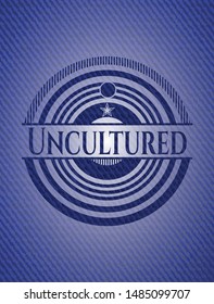 Uncultured badge with denim background. Vector Illustration. Detailed.