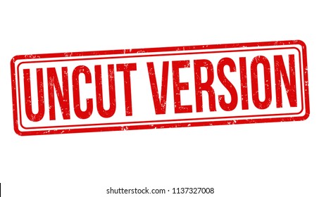 Uncut version sign or stamp on white background, vector illustration