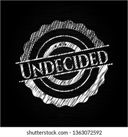 Undecided written with chalkboard texture
