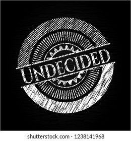 Undecided written on a blackboard