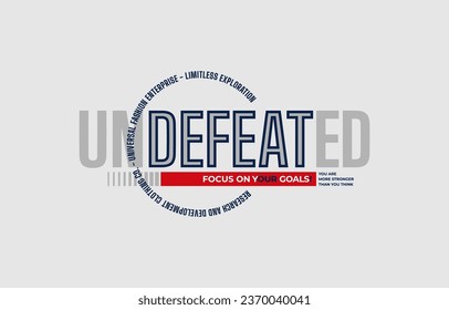 Undefeated, focus your goals, modern stylish motivational quotes typography slogan. Colorful abstract design vector illustration for print tee shirt, apparel, typography, poster and other uses.